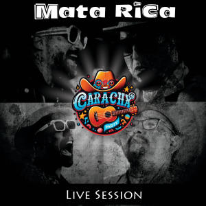 收聽Mata Rica的CARACHA PARTY (LIVE SESSION)歌詞歌曲