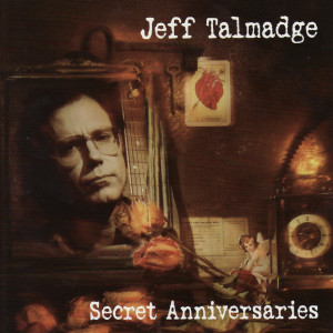 Jeff Talmadge的專輯Secret Anniversaries