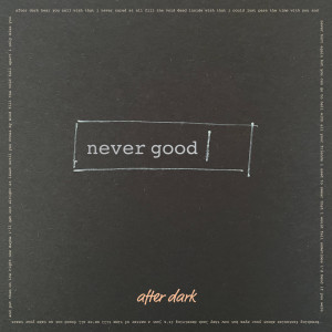 ดาวน์โหลดและฟังเพลง After Dark พร้อมเนื้อเพลงจาก Never Good