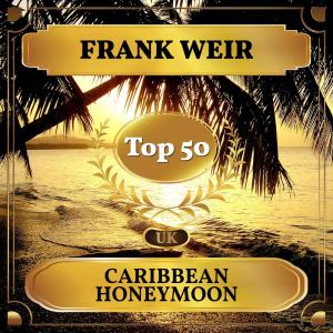 Frank Weir的专辑Caribbean Honeymoon (UK Chart Top 50 - No. 42)