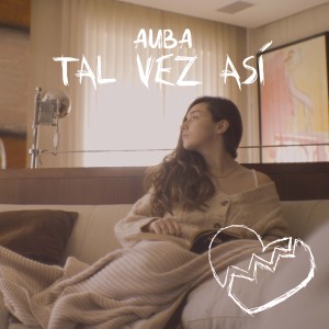 Listen to Tal Vez Así song with lyrics from Auba Estela