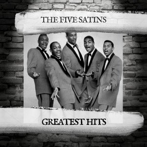 อัลบัม Greatest Hits ศิลปิน The Five Satins