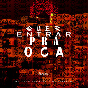 MC Zudo Boladão的專輯Quer Entrar pra Oca (Explicit)