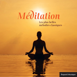Various Artists的專輯Méditation - Les plus belles mélodies classiques