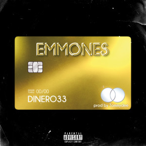 Listen to EMMONES (Explicit) song with lyrics from Dinero33