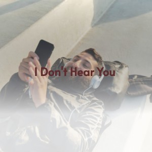Album I Don't Hear You from 