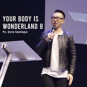 Listen to Your Body Is Wonderland 8 song with lyrics from Ps. Ezra Soetopo