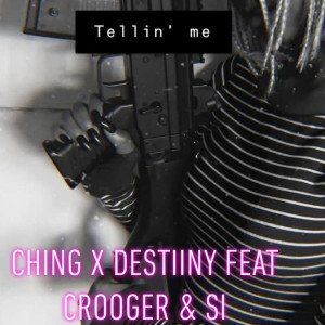 Listen to Tellin' me song with lyrics from Ching