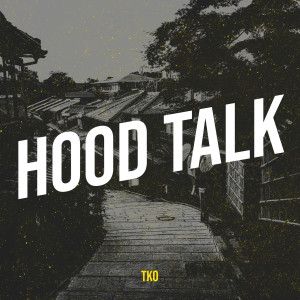 Album Hood Talk (Explicit) oleh TKO
