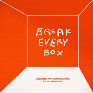 Celebration Music的專輯Break Every Box (feat. LO Worship)