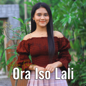 Dengarkan Ora Iso Lali lagu dari Sabrina Febriya dengan lirik
