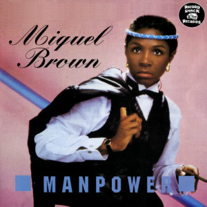 收聽Miquel Brown的Man Power (Extended Version)歌詞歌曲