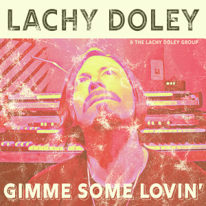 The Lachy Doley Group的專輯Gimme Some Lovin'
