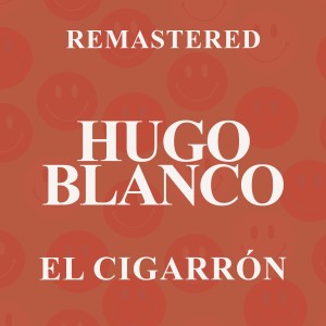 Hugo Blanco的專輯El Cigarrón (Remastered)