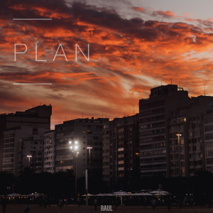 收聽Raul的Plan歌詞歌曲