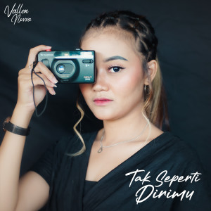 收听Vallen Novva的Tak Seperti Dirimu歌词歌曲