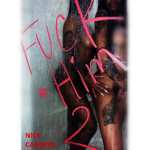 Album Fuck Him 2 (Explicit) oleh Nick Cannon
