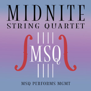 Midnite String Quartet的專輯MSQ Performs MGMT