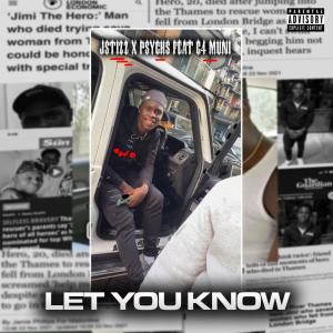 ดาวน์โหลดและฟังเพลง Let You Know (feat. Psychs & C4 Muni) พร้อมเนื้อเพลงจาก Jstizz