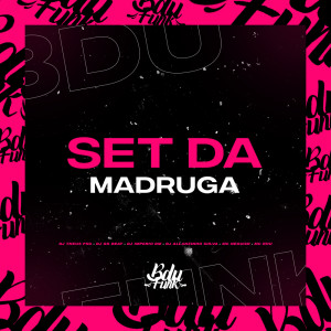 Album SET DA MADRUGA (Explicit) oleh DJ Allanzinho Siilva