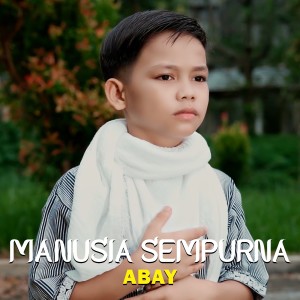 Album MANUSIA SEMPURNA oleh Abay