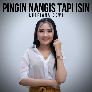 收聽Lutfiana Dewi的Pingin Nangis Tapi Isin歌詞歌曲