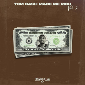 Album Tom Cash Made Me Rich Vol. 2 (Explicit) from Tom Cash