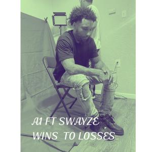 收聽A1的Wins to losses (feat. Swayze) (Explicit)歌詞歌曲