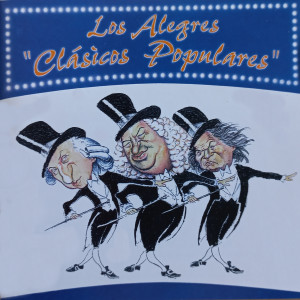 อัลบัม Los Alegres "Clásicos Populares" ศิลปิน Orquesta Sinfónica y Coro de RTVE