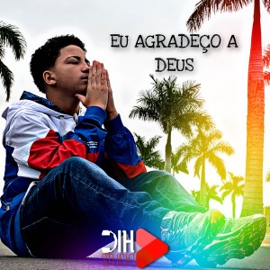 收聽Mc Pedro Ryan的Eu Agradeço a Deus歌詞歌曲