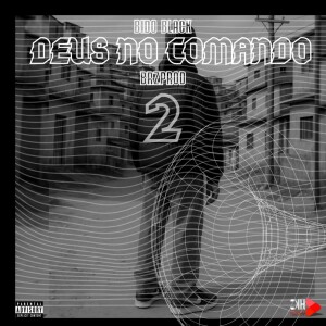 Album DEUS NO COMANDO 2 (Explicit) from Bido Black
