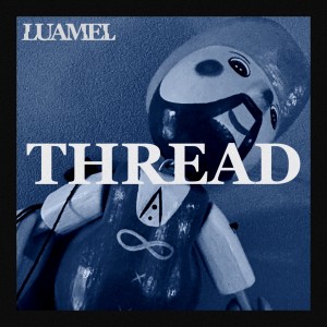 LUAMEL的專輯Thread