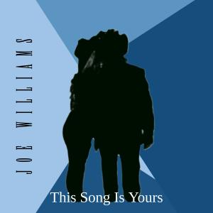 Joe Williams的專輯This Song Is Yours