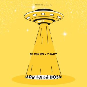 ดาวน์โหลดและฟังเพลง Son la lé doss พร้อมเนื้อเพลงจาก Dj Tox 974