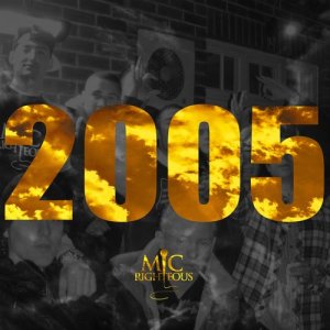 收聽Mic Righteous的2005 (Explicit)歌詞歌曲