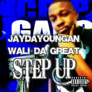 Album Step Up feat JayDaYoungan (Explicit) oleh Wali Da Great