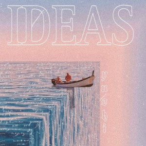 收听YUSHI的IDEAS (Remix)歌词歌曲
