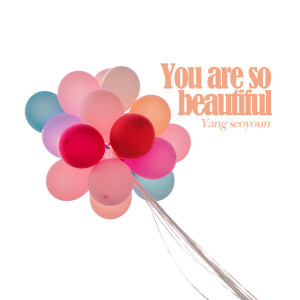 收聽양서윤的You are so beautiful歌詞歌曲