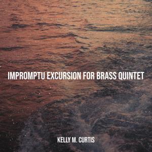Listen to Impromptu Excursion for Brass Quintet song with lyrics from Kelly M. Curtis