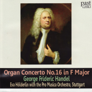 Pro Musica Orchestra的專輯Handel: Organ Concerto No. 16 in F Major