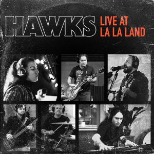 Hawks的專輯Live at La La Land