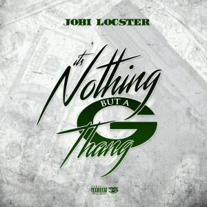 Jobi Locster的專輯It's Nothing but a G Thang
