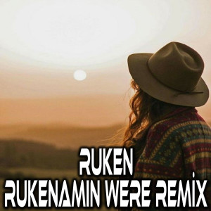 Listen to Rukenamın Were (Remix) song with lyrics from Rûken