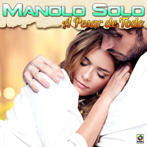 收聽Manolo Solo的Solo歌詞歌曲