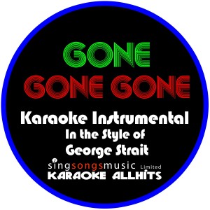 收聽Karaoke All Hits的Gone Gone Gone (In the Style of Phillip Phillips) [Karaoke Instrumental Version] (Karaoke Instrumental Version)歌詞歌曲
