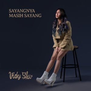 ดาวน์โหลดและฟังเพลง Sayangnya Masih Sayang พร้อมเนื้อเพลงจาก Vicky Shu