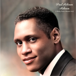 Paul Robeson的专辑Robeson (Analog Source Remaster 2023)