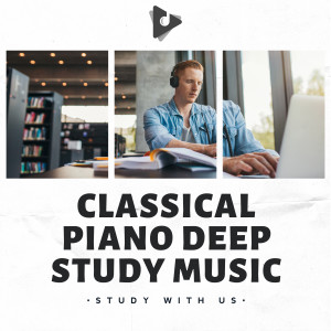 Classical Piano Deep Study Music