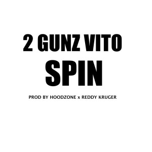 Listen to SPIN (Explicit) song with lyrics from 2 Gunz Vito