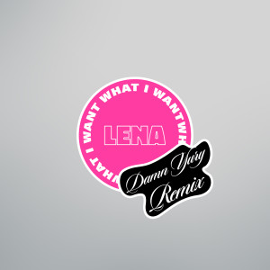 Lena的專輯What I Want (Damn Yury Remix) (Explicit)